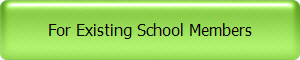 For Existing School Members