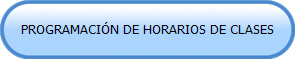 PROGRAMACIÓN DE HORARIOS DE CLASES